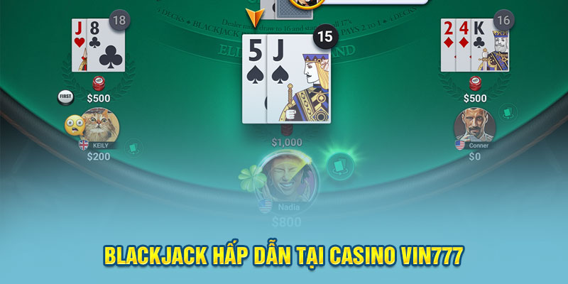 BlackJack hấp dẫn tại casino VIN777
