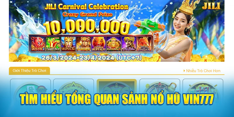 Tìm hiểu tổng quan sảnh nổ hũ VIN777