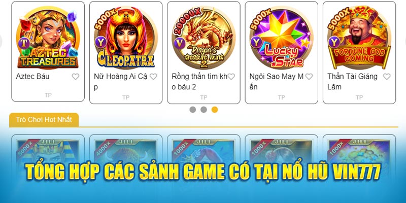Tổng hợp các sảnh game có tại nổ hũ VIN777