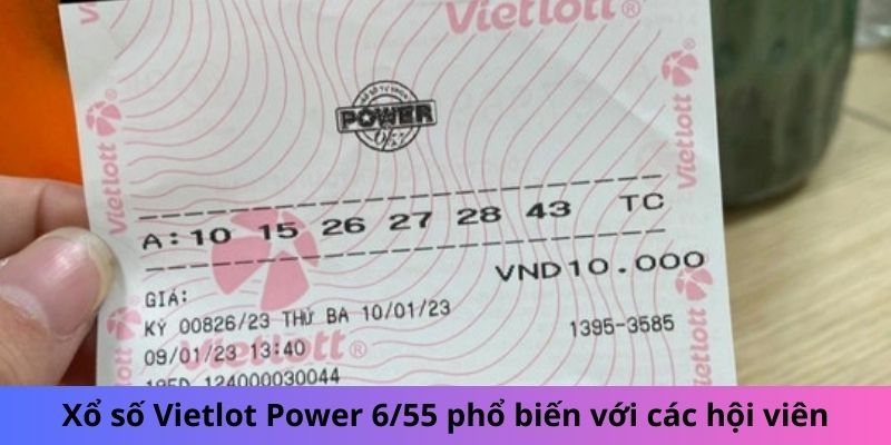Xổ số Vietlot Power 6/55 phổ biến với các hội viên